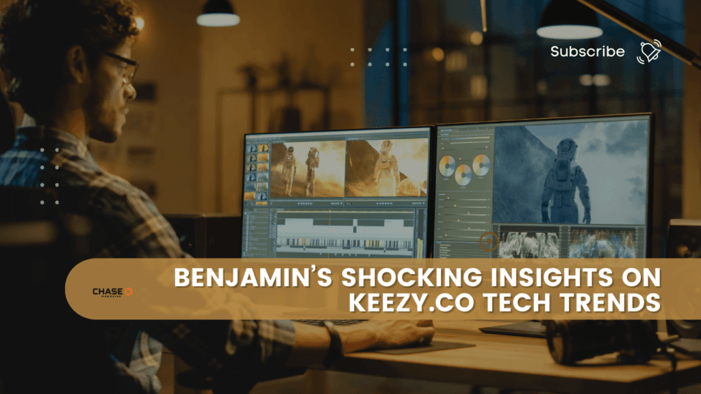 editor benjamin tech guru keezy.co